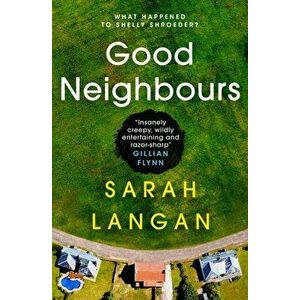 Good Neighbours, Paperback - Sarah Langan imagine