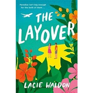 Layover, Paperback - Lacie Waldon imagine