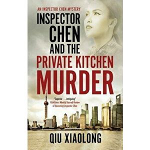 Inspector Chen and the Private Kitchen Murder, Hardback - Xiaolong Qiu imagine