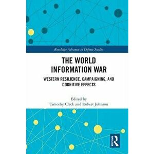 World Information War. Western Resilience, Campaigning, and Cognitive Effects, Paperback - *** imagine