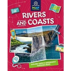 Map Your Planet: Rivers and Coasts, Hardback - Amy Chapman imagine