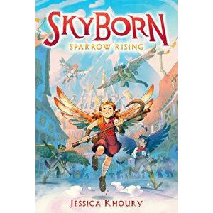 Sparrow Rising (Skyborn #1), Hardback - Jessica Khoury imagine