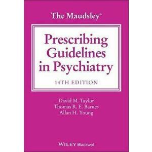 The Maudsley Prescribing Guidelines in Psychiatry, Paperback - David M. Taylor imagine