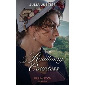 Railway Countess, Paperback - Julia Justiss imagine