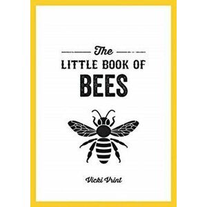 Little Book of Bees. A Pocket Guide to the Wonderful World of Bees, Paperback - Vicki Vrint imagine