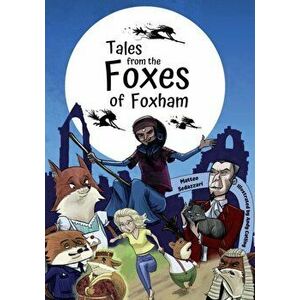 Tales from The Foxes of Foxham, Paperback - Matteo Sedazzari imagine