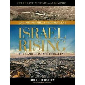 Israel Rising: The Land of Israel Reawakens, Hardcover - Doug Hershey imagine