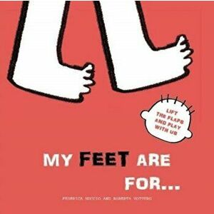 My Feet are for..., Board book - Federica Nuccio imagine