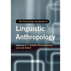 Cambridge Handbook of Linguistic Anthropology, Paperback - *** imagine