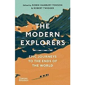 Modern Explorers. Epic Journeys to the Ends of the World, Paperback - *** imagine