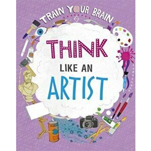 Train Your Brain: Think Like an Artist, Hardback - Alex Woolf imagine