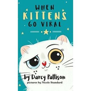 When Kittens Go Viral, Hardcover - Darcy Pattison imagine