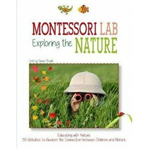 Exploring the Nature. Montessori Lab, Paperback - Chiara Piroddi imagine