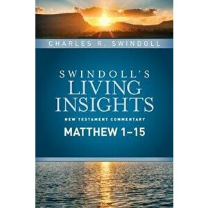 Insights on Matthew 1--15, Hardcover - Charles R. Swindoll imagine