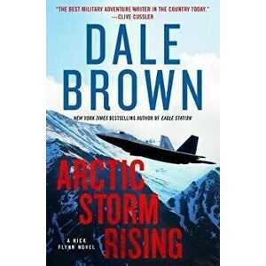 Arctic Storm Rising, Hardcover - Dale Brown imagine