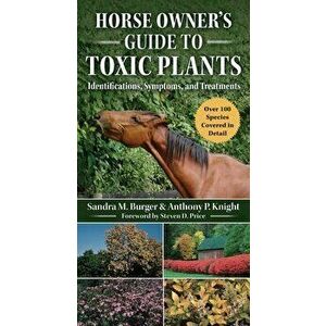 Horse Owner's Guide to Toxic Plants: Identifications, Symptoms, and Treatments, Paperback - Sandra McQuinn imagine