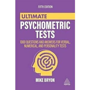 Ultimate Psychometric Tests: 1000 Questions and Answers for Verbal, Numerical, and Personality Tests, Hardcover - Mike Bryon imagine