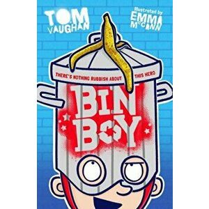 Bin Boy: There's nothing rubbish about this superhero!, Paperback - Tom Vaughan imagine