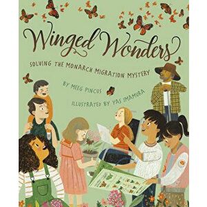 Winged Wonders: Solving the Monarch Migration Mystery, Hardcover - Meeg Pincus imagine