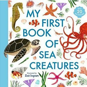 My First Book of Sea Creatures, Hardback - Zoe Ingram imagine