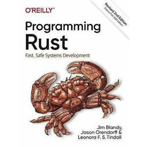 Programming Rust: Fast, Safe Systems Development, Paperback - Jim Blandy imagine