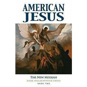 American Jesus Volume 2: The New Messiah, Paperback - Mark Millar imagine