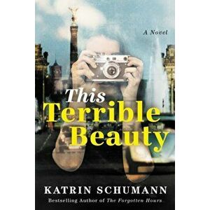 This Terrible Beauty, Paperback - Katrin Schumann imagine
