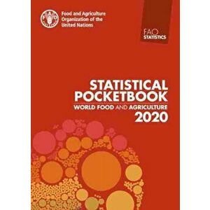 World food and agriculture statistical pocketbook 2020, Paperback - Food And Agriculture Organization imagine