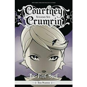Courtney Crumrin Vol. 6: The Final Spell, Paperback - Ted Naifeh imagine