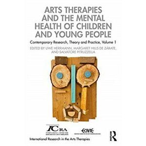Arts Therapies and the Mental Health of Children and Young People, Paperback - *** imagine