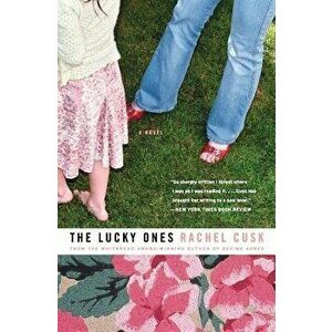 The Lucky Ones, Paperback - Rachel Cusk imagine