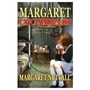 Margaret - Lancashire Lass, Paperback - Margaret Nuttall imagine