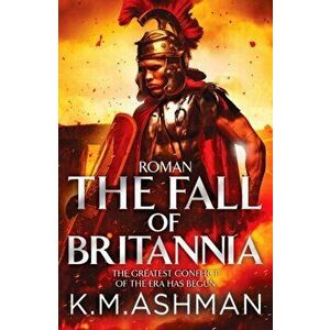 Roman - The Fall of Britannia, Paperback - K. M. Ashman imagine
