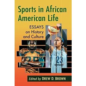 Sports in African American Life: Essays on History and Culture, Paperback - Drew D. Brown imagine
