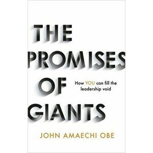 Promises of Giants. How YOU can fill the leadership void, Hardback - John Amaechi imagine