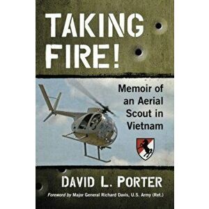Taking Fire!: Memoir of an Aerial Scout in Vietnam, Paperback - David L. Porter imagine