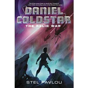Daniel Coldstar: The Relic War, Paperback - Stel Pavlou imagine