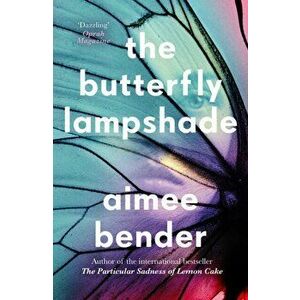 Butterfly Lampshade, Paperback - Aimee Bender imagine