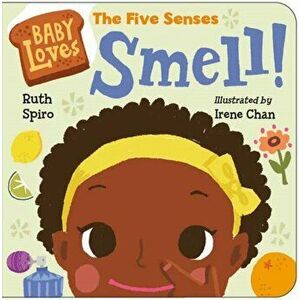Baby Loves the Five Senses: Smell!, Hardcover - Ruth Spiro imagine