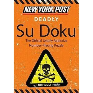 New York Post Deadly Su Doku: 150 Difficult Puzzles, Paperback - None imagine