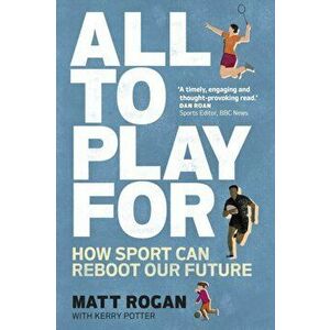 All to Play For. How sport can reboot our future, Hardback - Kerry Potter imagine