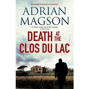 Death at the Clos du Lac, Paperback - Adrian Magson imagine
