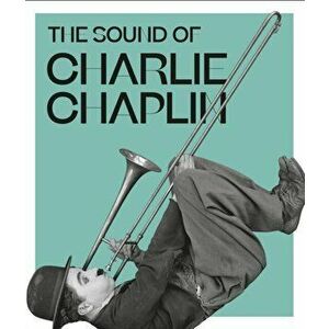 The Sound of Charlie Chaplin, Paperback - Kate Guyonvarch imagine