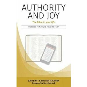Authority and Joy. The Bible in your life, Paperback - Sinclair Ferguson imagine