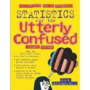 Statistics for the Utterly Confused, 2nd Edition, Paperback - Lloyd R. Jaisingh imagine