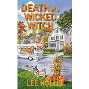 Death of a Wicked Witch, Paperback - Lee Hollis imagine