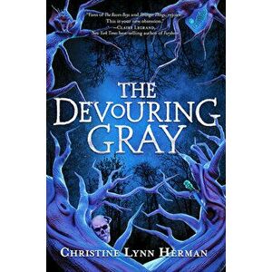 The Devouring Gray, Paperback - Christine Lynn Herman imagine
