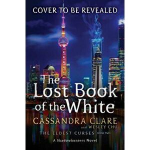 The Lost Book of the White, Hardcover - Cassandra Clare imagine