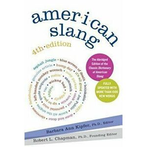 American Slang, 4th Edition, Paperback - Barbara Ann Kipfer imagine