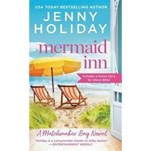 Mermaid Inn: Includes a Bonus Novella, Paperback - Jenny Holiday imagine